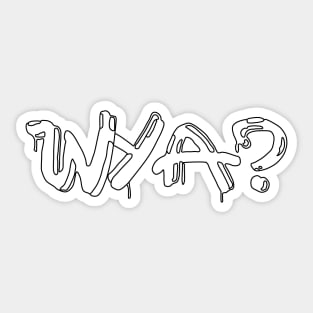 WYA?- Where you at?- Funny- Plain- Simple Sticker